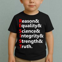 Resist Reason, Equality, Science, Integrity, Strength & Truth. Resistance Toddler T-Shirt