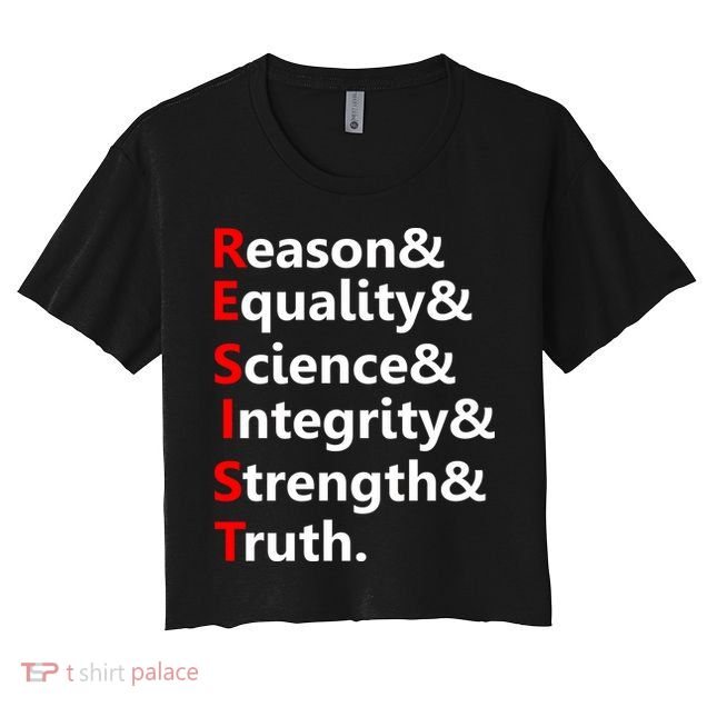 Resist Reason, Equality, Science, Integrity, Strength & Truth. Resistance Crop Top