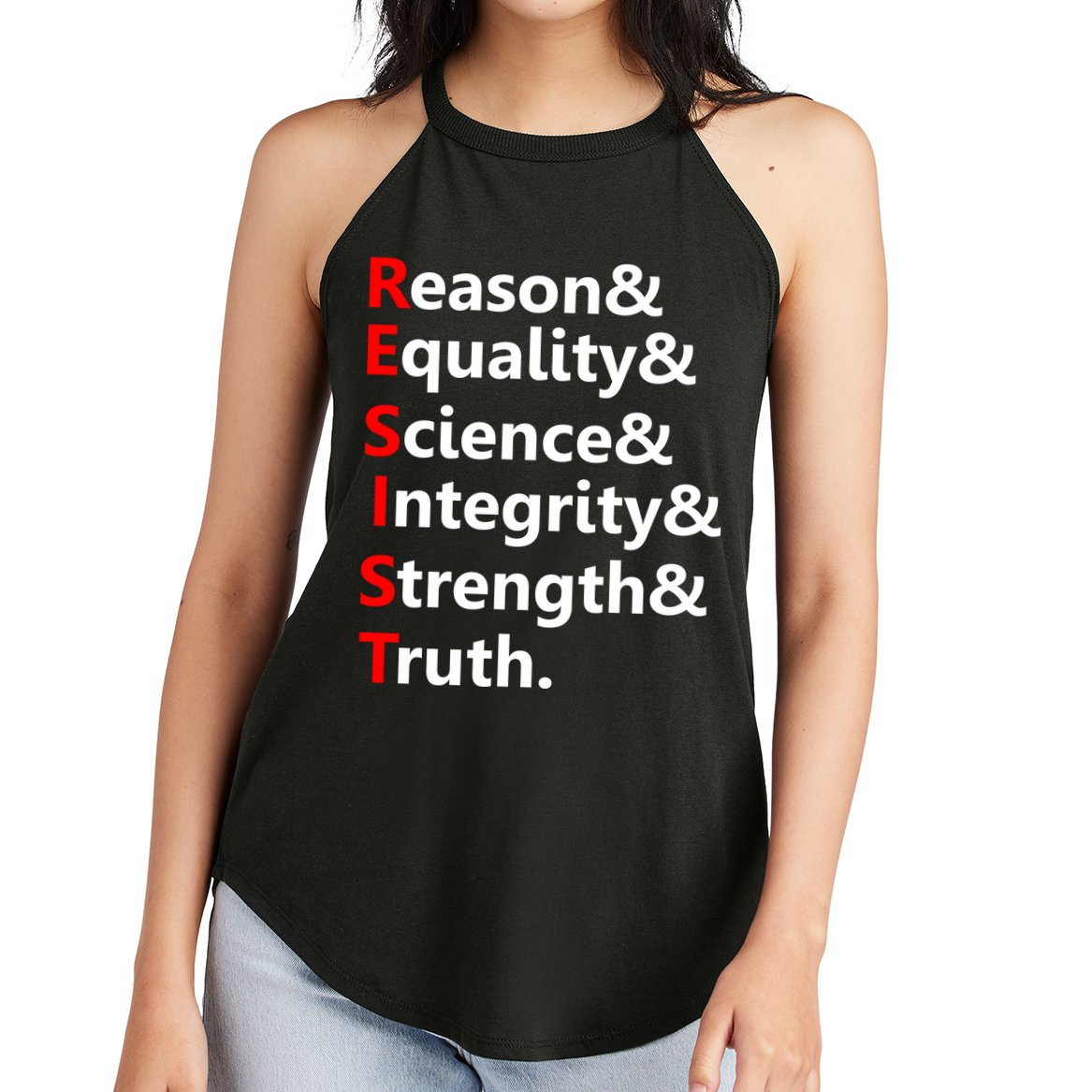 Resist Reason, Equality, Science, Integrity, Strength & Truth. Resistance Women's Perfect Tri Rocker Tank