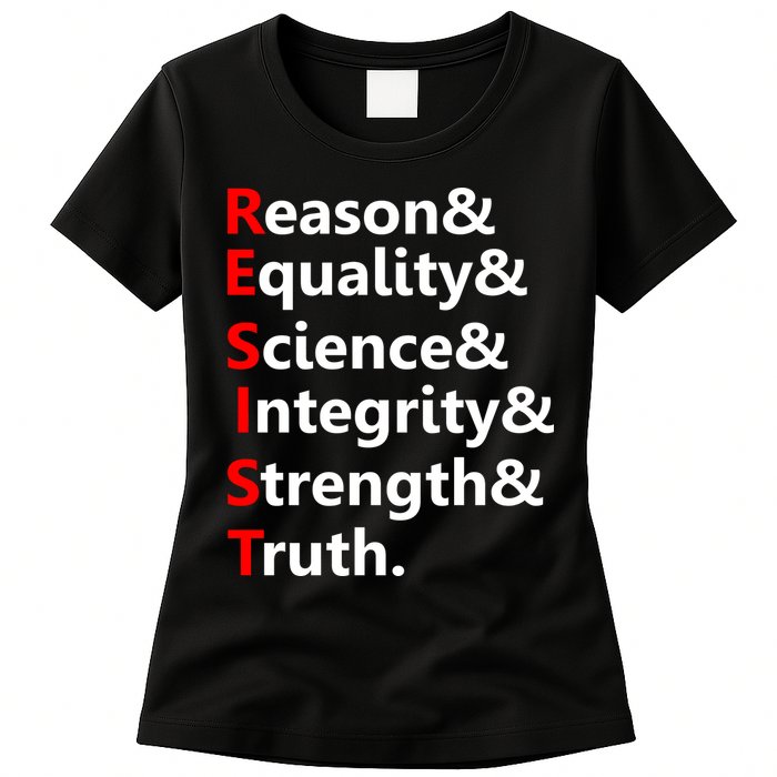 Resist Reason, Equality, Science, Integrity, Strength & Truth. Resistance Womens T-Shirt