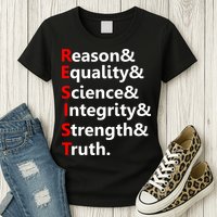 Resist Reason, Equality, Science, Integrity, Strength & Truth. Resistance Womens T-Shirt