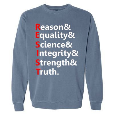 Resist Reason, Equality, Science, Integrity, Strength & Truth. Resistance Garment-Dyed Sweatshirt