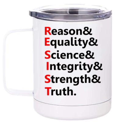 Resist Reason, Equality, Science, Integrity, Strength & Truth. Resistance 12 oz Stainless Steel Tumbler Cup