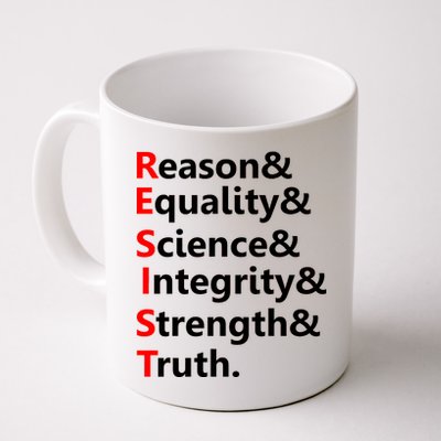 Resist Reason, Equality, Science, Integrity, Strength & Truth. Resistance Coffee Mug