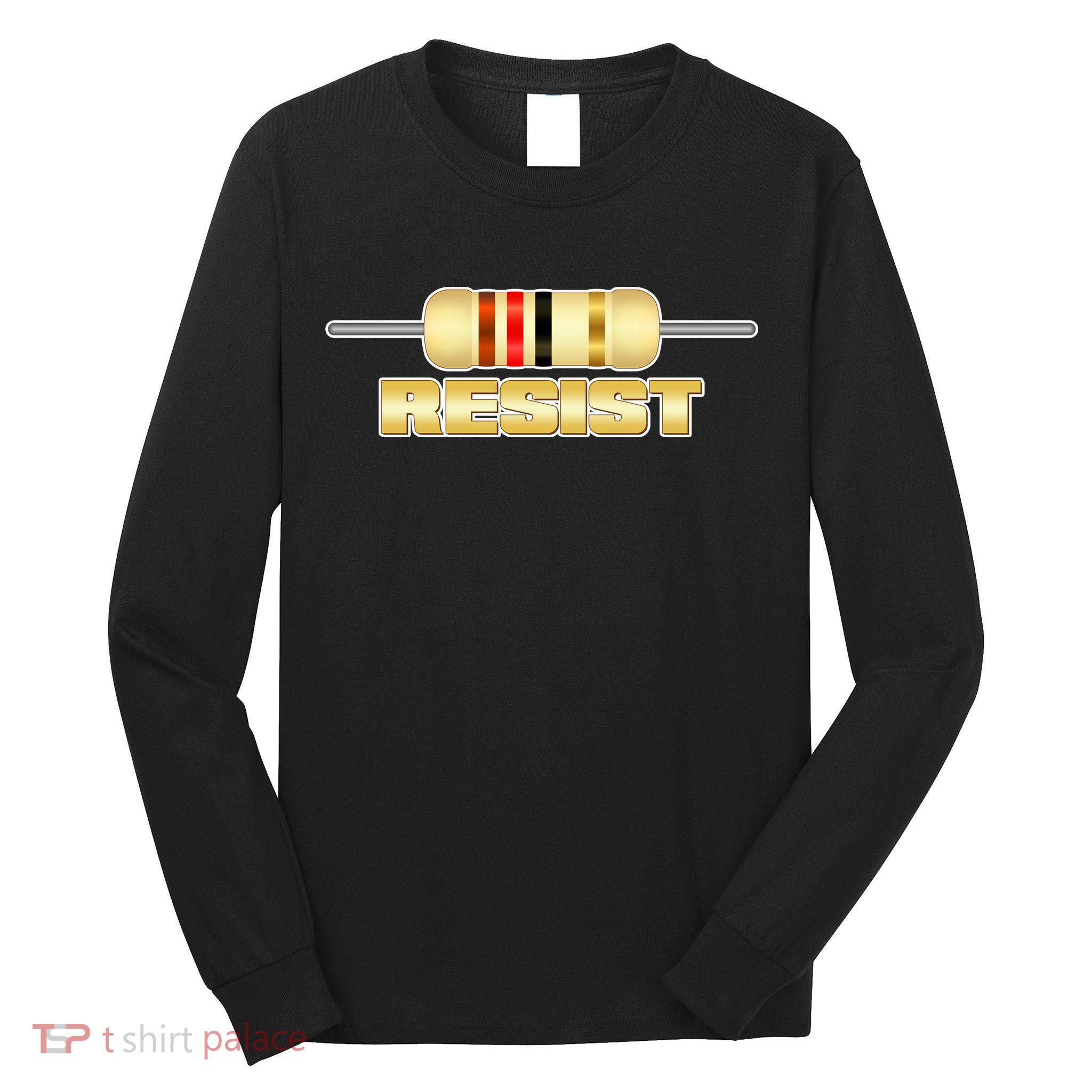 Resist Resistor Long Sleeve Shirt