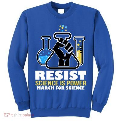 Resist Science is Power March for Science Fist Logo Tall Sweatshirt