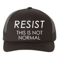 Resist This is Not Normal Anti Trump Yupoong Adult 5-Panel Trucker Hat