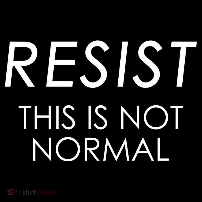 Resist This is Not Normal Anti Trump Button
