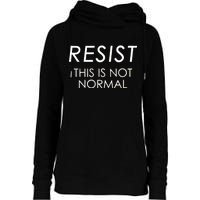 Resist This is Not Normal Anti Trump Womens Funnel Neck Pullover Hood