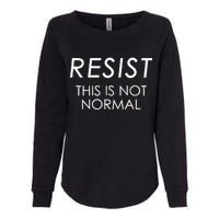 Resist This is Not Normal Anti Trump Womens California Wash Sweatshirt