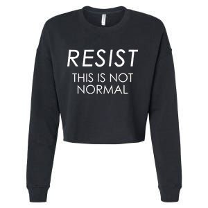 Resist This is Not Normal Anti Trump Cropped Pullover Crew