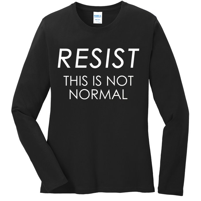 Resist This is Not Normal Anti Trump Ladies Long Sleeve Shirt