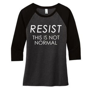 Resist This is Not Normal Anti Trump Women's Tri-Blend 3/4-Sleeve Raglan Shirt