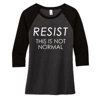 Resist This is Not Normal Anti Trump Women's Tri-Blend 3/4-Sleeve Raglan Shirt