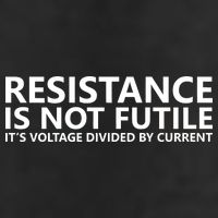 Resistance Is Not Futile It's Voltage Divided By Current Garment-Dyed Heavyweight T-Shirt