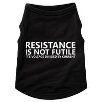 Resistance Is Not Futile It's Voltage Divided By Current Doggie Tank