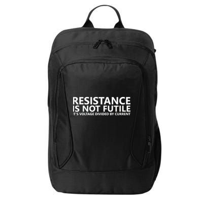 Resistance Is Not Futile It's Voltage Divided By Current City Backpack