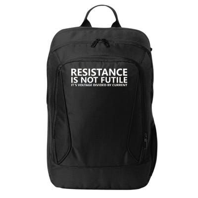 Resistance Is Not Futile It's Voltage Divided By Current City Backpack