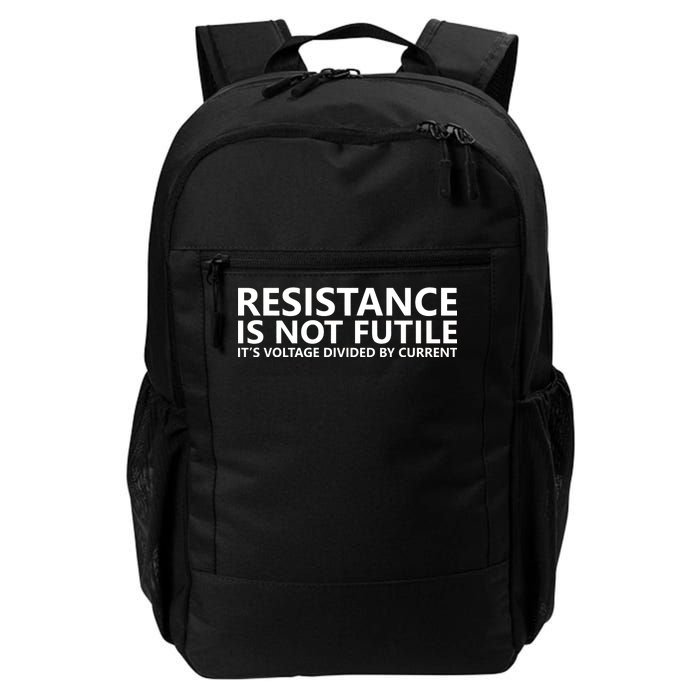 Resistance Is Not Futile It's Voltage Divided By Current Daily Commute Backpack