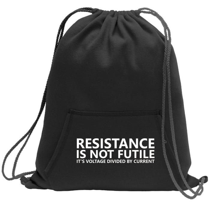 Resistance Is Not Futile It's Voltage Divided By Current Sweatshirt Cinch Pack Bag