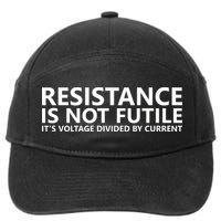 Resistance Is Not Futile It's Voltage Divided By Current 7-Panel Snapback Hat
