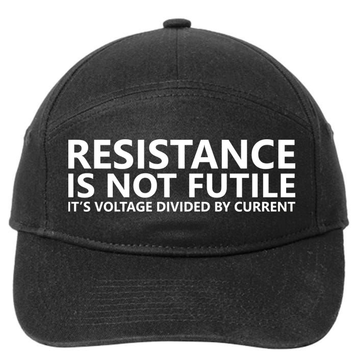 Resistance Is Not Futile It's Voltage Divided By Current 7-Panel Snapback Hat