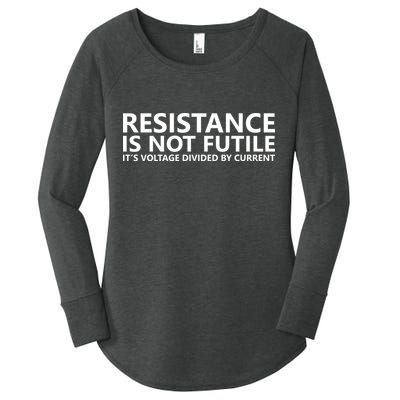 Resistance Is Not Futile It's Voltage Divided By Current Women's Perfect Tri Tunic Long Sleeve Shirt
