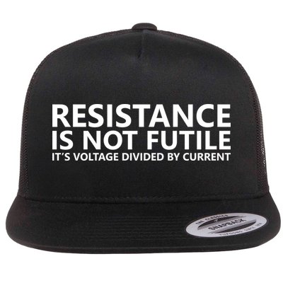 Resistance Is Not Futile It's Voltage Divided By Current Flatbill Hat