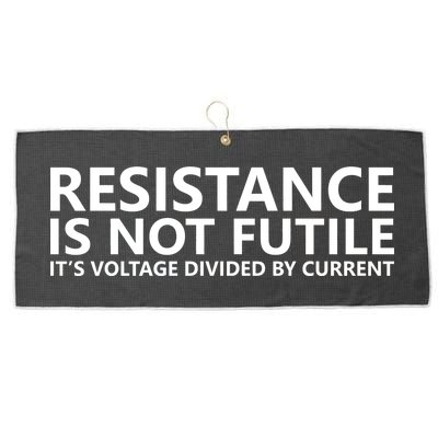 Resistance Is Not Futile It's Voltage Divided By Current Large Microfiber Waffle Golf Towel