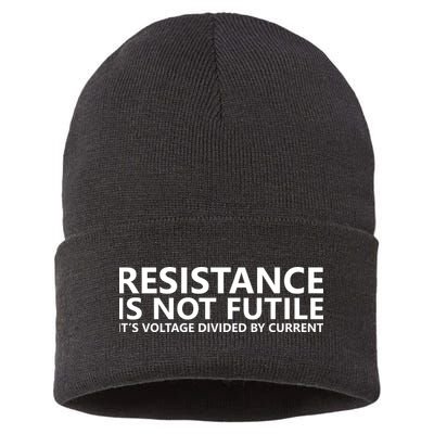 Resistance Is Not Futile It's Voltage Divided By Current Sustainable Knit Beanie