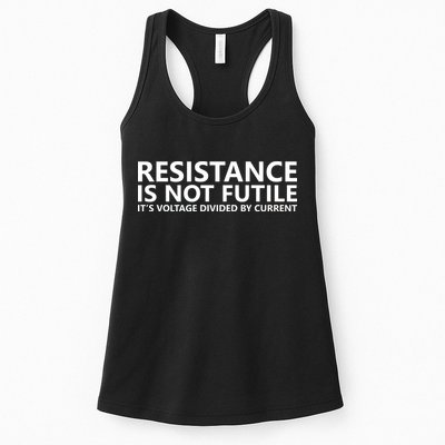 Resistance Is Not Futile It's Voltage Divided By Current Womens Tank Top