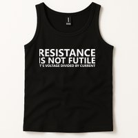 Resistance Is Not Futile It's Voltage Divided By Current Tank Top