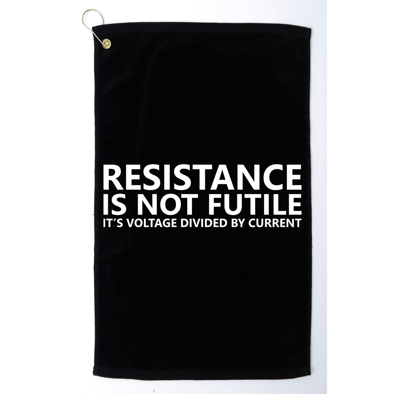 Resistance Is Not Futile It's Voltage Divided By Current Golf Towel