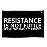 Resistance Is Not Futile It's Voltage Divided By Current Grommeted Golf Towel