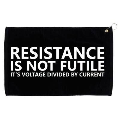 Resistance Is Not Futile It's Voltage Divided By Current Grommeted Golf Towel