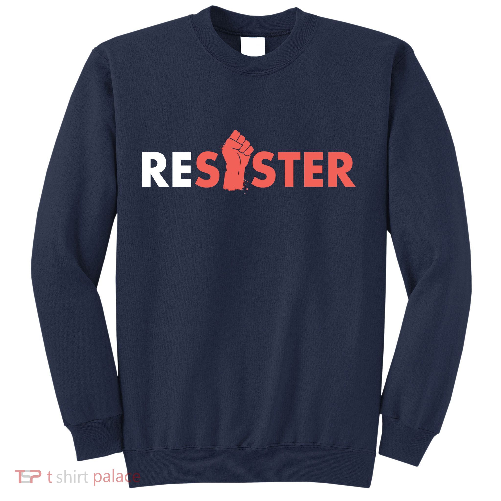 Resister Resist Fist Sweatshirt