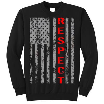 Respect Flag Of America Tall Sweatshirt