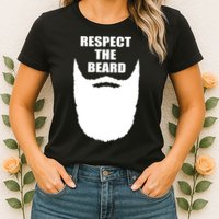 Respect The Beard Funny Bearded Womens T-Shirt