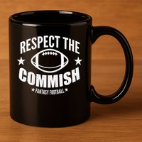 Respect The Commish Fantasy Football 11oz C Handle Ceramic Mug