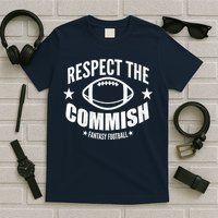 Respect The Commish Fantasy Football T-Shirt