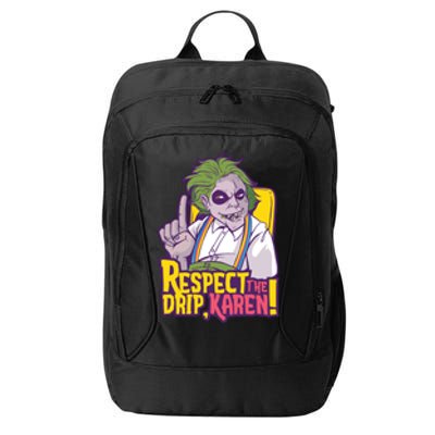 Respect The Drip Karen Funny City Backpack