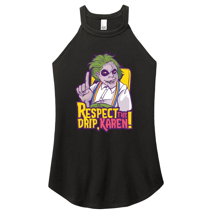 Respect The Drip Karen Funny Women's Perfect Tri Rocker Tank