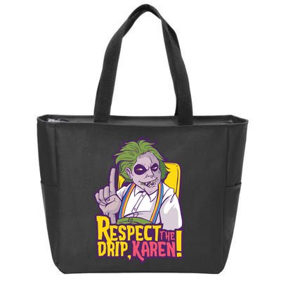 Respect The Drip Karen Funny Zip Tote Bag