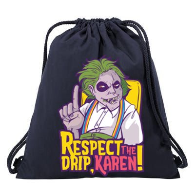 Respect The Drip Karen Funny Drawstring Bag