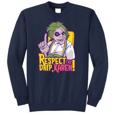 Respect The Drip Karen Funny Tall Sweatshirt