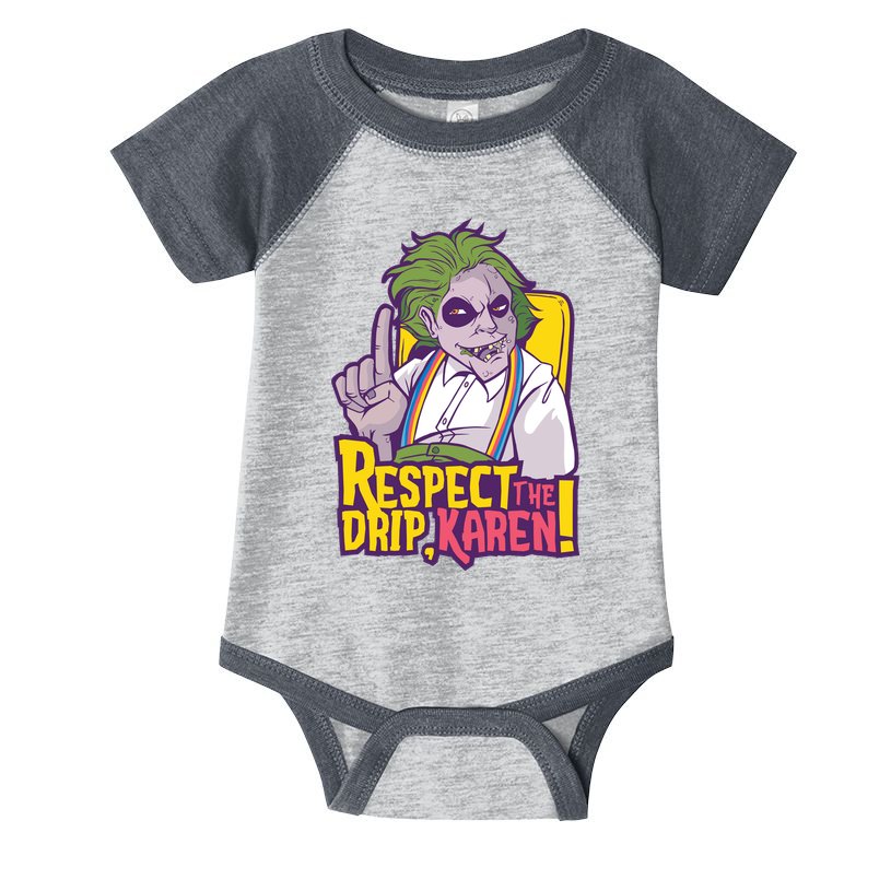 Respect The Drip Karen Funny Infant Baby Jersey Bodysuit