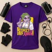Respect The Drip Karen Funny Cooling Performance Crew T-Shirt