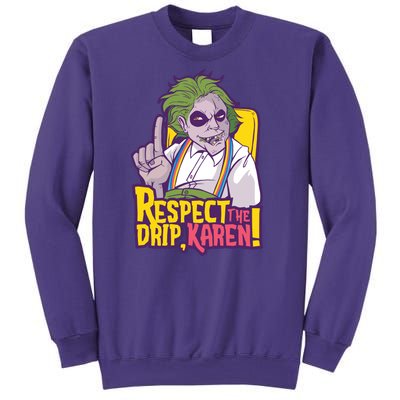 Respect The Drip Karen Funny Sweatshirt