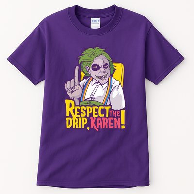 Respect The Drip Karen Funny Tall T-Shirt