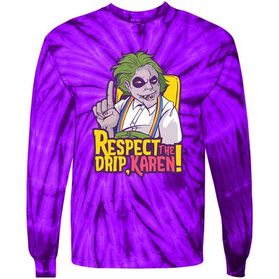 Respect The Drip Karen Funny Tie-Dye Long Sleeve Shirt